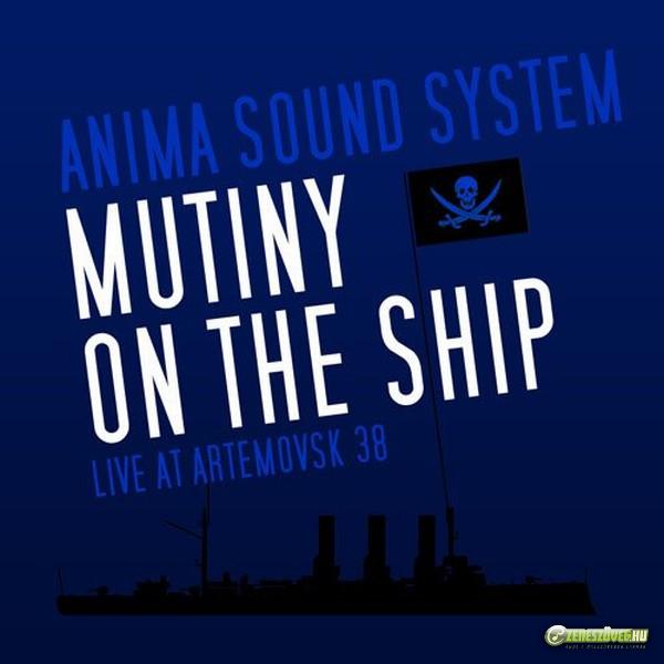 Anima Sound System Mutiny On The Ship (Live At Artemovsk 38)